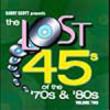 “The Lost 45s” of the 70s & 80s CD Volume 2!
